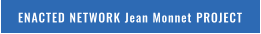 ENACTED NETWORK Jean Monnet PROJECT